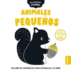 MIS PRIMEROS COLORES: ANIMALES PEQUEOS