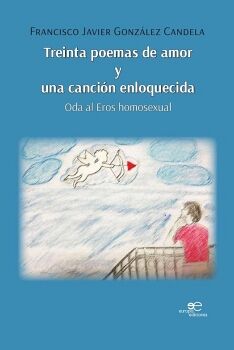 TREINTA POEMAS DE AMOR Y UNA CANCI�N ENLOQUECIDA