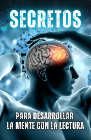 SECRETOS PARA DESARROLLAR LA MENTE CON LA LECTURA