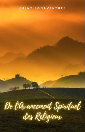 DE L'AVANCEMENT SPIRITUEL DES RELIGIEUX