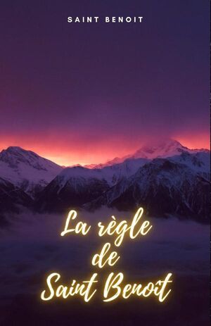 LA RGLE DE SAINT BENOT