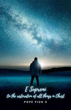 E SUPREMI. ON THE RESTORATION OF ALL THINGS IN CHRIST.