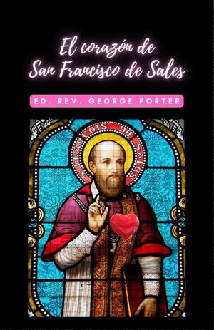 EL CORAZN DE SAN FRANCISCO DE SALES