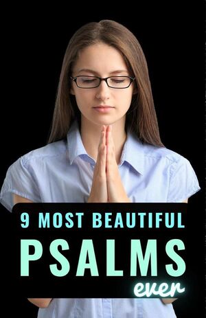 9 MOST BEAUTIFUL PSALMS EVER