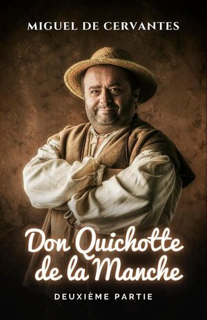 L'INGNIEUX CHEVALIER DON QUICHOTTE DE LA MANCHE. DEUXIME PARTIE.