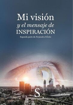 MI VISI�N Y EL MENSAJE DE INSPIRACI�N