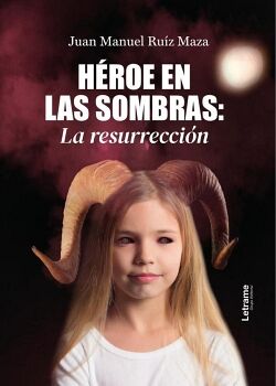 H�ROE EN LAS SOMBRAS: LA RESURRECCI�N