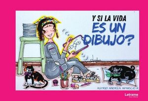 Y SI LA VIDA ES UN DIBUJO?