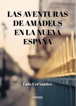 LAS AVENTURAS DE AMADEUS EN LA NUEVA ESPA�A