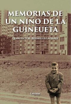 MEMORIAS DE UN NI�O DE LA GUINEUETA