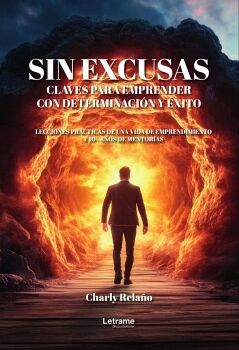 SIN EXCUSAS. CLAVES PARA EMPRENDER CON DETERMINACIN Y XITO