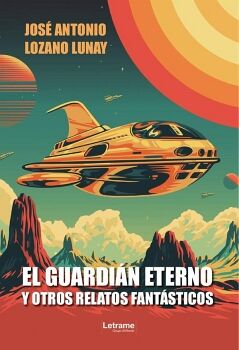 EL GUARDI�N ETERNO Y OTROS RELATOS FANT�STICOS