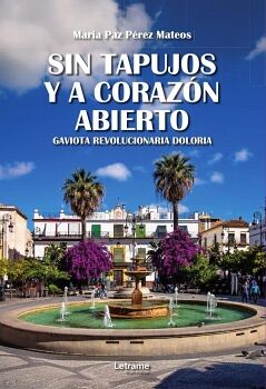 SIN TAPUJOS Y A CORAZ�N ABIERTO