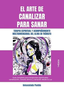 EL ARTE DE CANALIZAR PARA SANAR