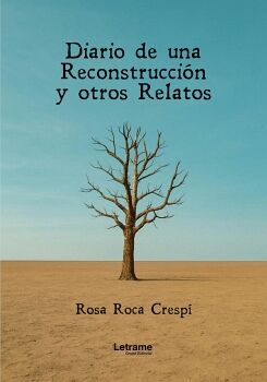 DIARIO DE UNA RECONSTRUCCI�N Y OTROS RELATOS