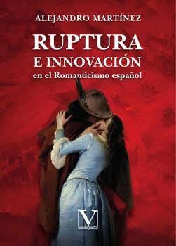 RUPTURA E INNOVACI�N EN EL ROMANTICISMO ESPA�OL