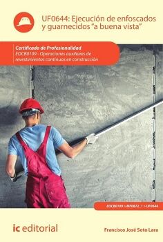 EJECUCI�N DE ENFOSCADOS Y GUARNECIDOS �A BUENA VISTA�. EOCB0109 - OPERACIONES AUXILIARES DE REVESTIMIENTOS CONTINUOS EN