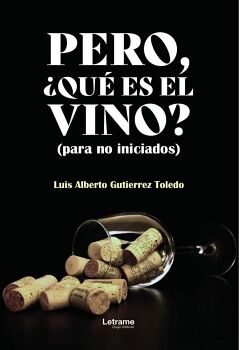 PERO, �QU� ES EL VINO?