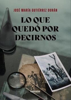LO QUE QUED� POR DECIRNOS