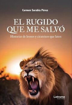 EL RUGIDO QUE ME SALV�