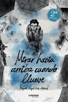 MIRAR HACIA ARRIBA CUANDO LLUEVE. 2� EDICI�N