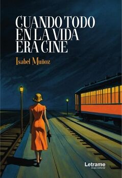 CUANDO TODO EN LA VIDA ERA CINE
