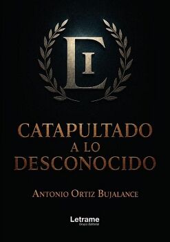 CATAPULTADO A LO DESCONOCIDO