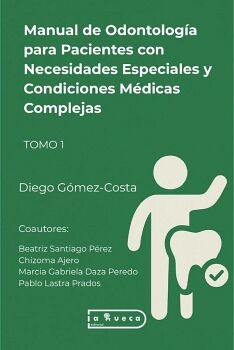 MANUAL DE ODONTOLOG�A PARA PACIENTES CON NECESIDADES ESPECIALES Y CONDICIONES M�DICAS COMPLEJAS