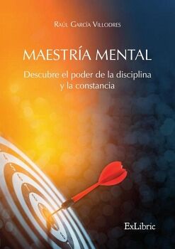 MAESTRA MENTAL. DESCUBRE EL PODER DE LA DISCIPLINA Y LA CONSTANCIA