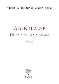 ADENTRARSE. DE LA MADERA AL AGUA