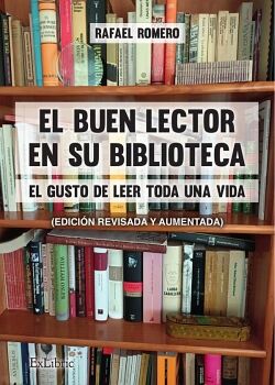 EL BUEN LECTOR EN SU BIBLIOTECA. EL GUSTO DE LEER TODA UNA VIDA