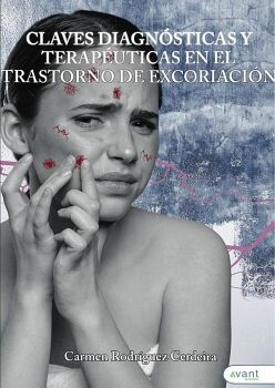 CLAVES DIAGN�STICAS Y TERAP�UTICAS EN EL TRASTORNO DE EXCORIACI�N