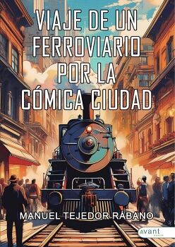 VIAJE DE UN FERROVIARIO POR LA C�MICA CIUDAD