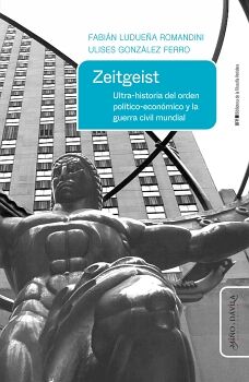 ZEITGEIST. ULTRA-HISTORIA DEL ORDEN POL�TICO-ECON�MICO Y LA GUERRA CIVIL MUNDIAL