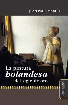 LA PINTURA HOLANDESA DEL SIGLO DE ORO