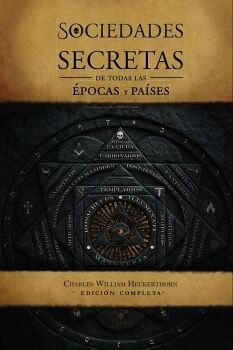 LAS SOCIEDADES SECRETAS DE TODAS LAS POCAS Y PASES