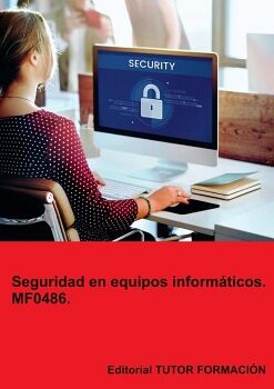 SEGURIDAD EN EQUIPOS INFORM�TICOS. MF0486.