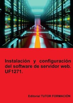 INSTALACI�N Y CONFIGURACI�N DEL SOFTWARE DE SERVIDOR WEB. UF1271.