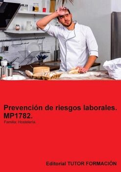 PREVENCI�N DE RIESGOS LABORALES. MP1782. FAMILIA: HOSTELER�A Y TURISMO.