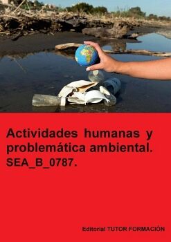 ACTIVIDADES HUMANAS Y PROBLEM�TICA AMBIENTAL. SEA_B_0787.
