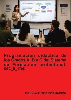 PROGRAMACI�N DID�CTICA DE LOS GRADOS A, B Y C DEL SISTEMA DE FORMACI�N PROFESIONAL. SSC_B_1705.