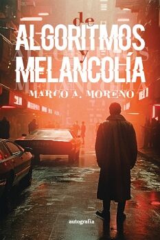 ALGORITMOS Y MELANCOL�A