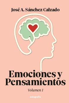 EMOCIONES Y PENSAMIENTOS: VOLUMEN I