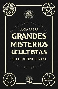 GRANDES MISTERIOS OCULTISTAS DE LA HISTORIA HUMANA