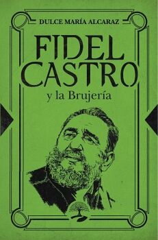 FIDEL CASTRO Y LA BRUJER�A