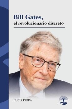 BILL GATES, EL REVOLUCIONARIO DISCRETO
