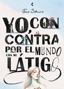 YO... CON... CONTRA... POR EL MUNDO CON MI LTIGO