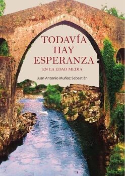 TODAV�A HAY ESPERANZA. EN LA EDAD MEDIA