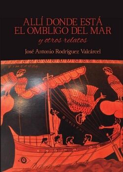 ALL DONDE EST EL OMBLIGO DEL MAR Y OTROS RELATOS