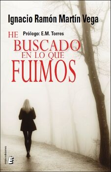 HE BUSCADO EN LO QUE FUIMOS